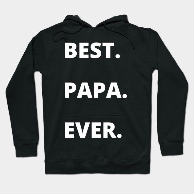 Best Papa Ever Father's Day papa Gifts for Grandpa Hoodie by busines_night